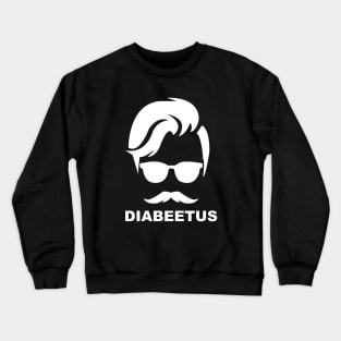 Diabeetus Medical Humor Crewneck Sweatshirt
